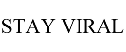 STAY VIRAL trademark