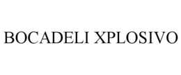 BOCADELI XPLOSIVO trademark