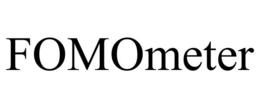 FOMOMETER trademark