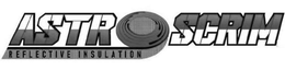 ASTROSCRIM REFLECTIVE INSULATION trademark