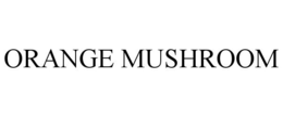 ORANGE MUSHROOM trademark