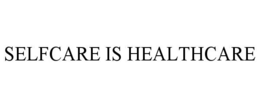 SELFCARE IS HEALTHCARE trademark