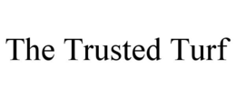 THE TRUSTED TURF trademark