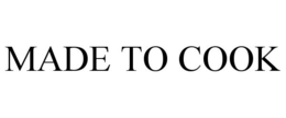 MADE TO COOK trademark
