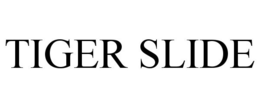 TIGER SLIDE trademark