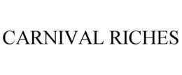 CARNIVAL RICHES trademark
