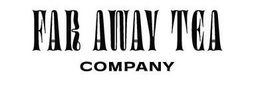 FAR AWAY TEA COMPANY trademark