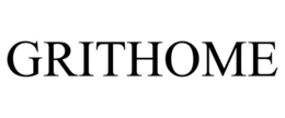 GRITHOME trademark