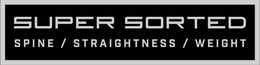SUPER SORTED SPINE / STRAIGHTNESS / WEIGHT trademark