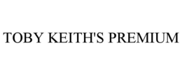 TOBY KEITH'S PREMIUM trademark