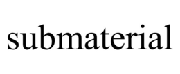 SUBMATERIAL trademark