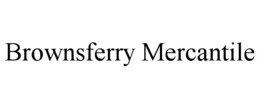 BROWNSFERRY MERCANTILE trademark