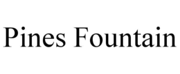 PINES FOUNTAIN trademark