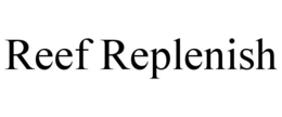 REEF REPLENISH trademark