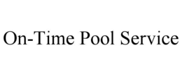 ON-TIME POOL SERVICE trademark