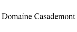 DOMAINE CASADEMONT trademark