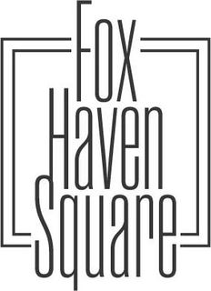 FOX HAVEN SQUARE trademark