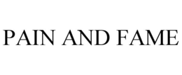 PAIN AND FAME trademark