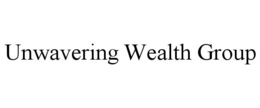 UNWAVERING WEALTH GROUP trademark