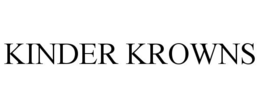KINDER KROWNS trademark