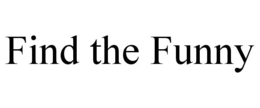 FIND THE FUNNY trademark