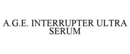 A.G.E. INTERRUPTER ULTRA SERUM trademark