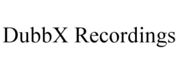 DUBBX RECORDINGS trademark