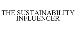 THE SUSTAINABILITY INFLUENCER trademark