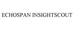 ECHOSPAN INSIGHTSCOUT trademark