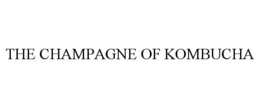 THE CHAMPAGNE OF KOMBUCHA trademark