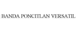 BANDA PONCITLAN VERSATIL trademark
