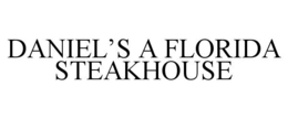DANIEL'S A FLORIDA STEAKHOUSE trademark