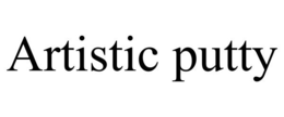ARTISTIC PUTTY trademark