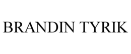 BRANDIN TYRIK trademark