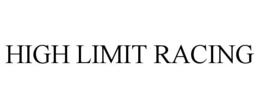 HIGH LIMIT RACING trademark