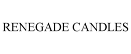 RENEGADE CANDLES trademark