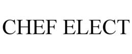 CHEF ELECT trademark