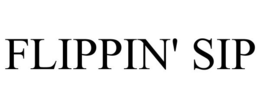 FLIPPIN' SIP trademark