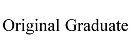 ORIGINAL GRADUATE trademark