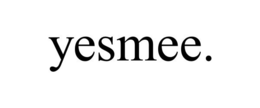 YESMEE. trademark