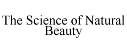 THE SCIENCE OF NATURAL BEAUTY trademark