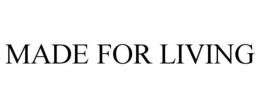 MADE FOR LIVING trademark