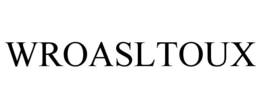 WROASLTOUX trademark