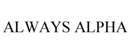 ALWAYS ALPHA trademark