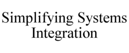 SIMPLIFYING SYSTEMS INTEGRATION trademark