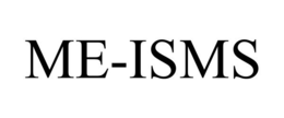 ME-ISMS trademark