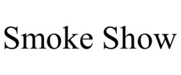 SMOKE SHOW trademark