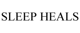 SLEEP HEALS trademark