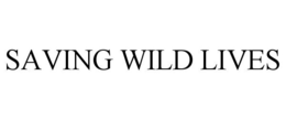 SAVING WILD LIVES trademark