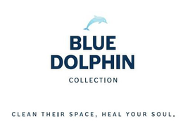 BLUE DOLPHIN COLLECTION CLEAN THEIR SPACE, HEAL YOUR SOUL. trademark